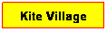 Casella di testo: Kite Village
